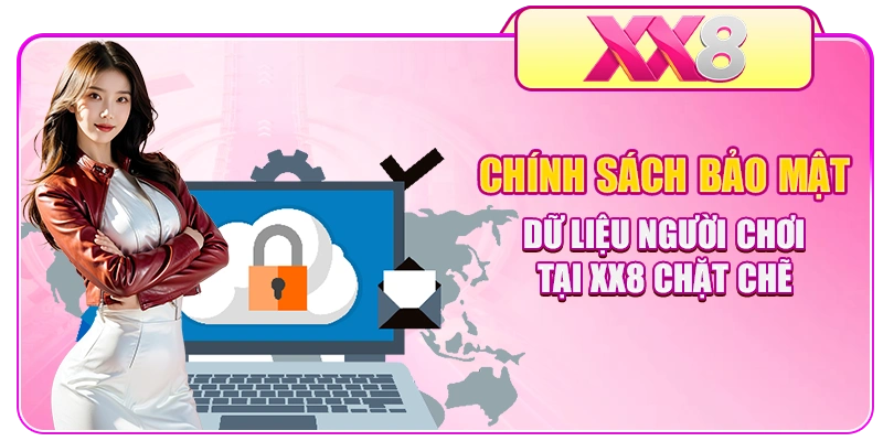 Chính sách bảo mật dữ liệu người chơi tại XX8 chặt chẽ