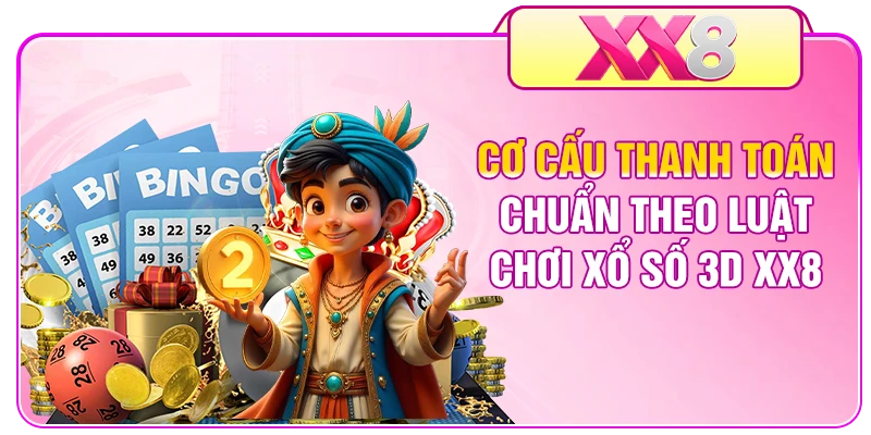 Cơ cấu thanh toán chuẩn theo luật chơi xổ số 3D XX8