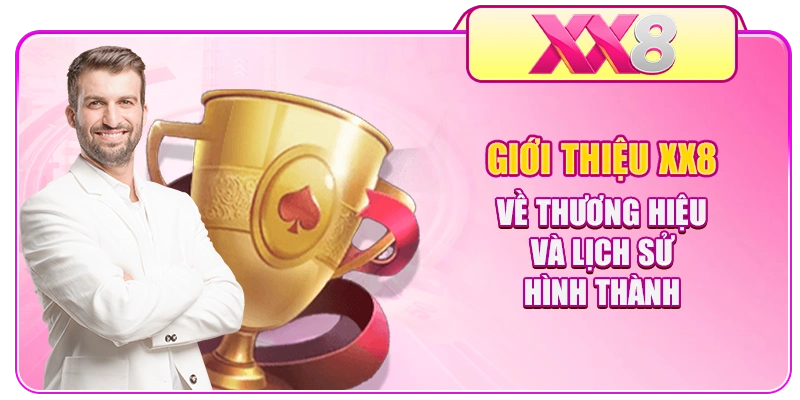 Giới thiệu XX8 về thương hiệu và lịch sử hình thành