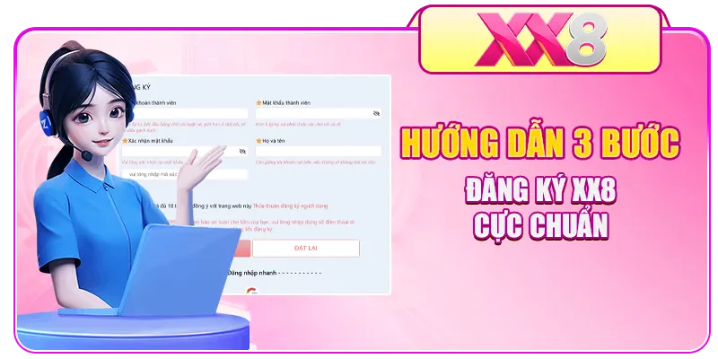 Hướng dẫn 3 bước đăng ký XX8 cực chuẩn