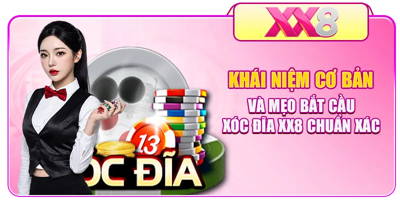 Khái niệm cơ bản và mẹo bắt cầu Xóc Đĩa XX8 chuẩn xác