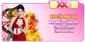 Khuyến Mãi XX8 Mới Nhất - Tổng Hợp Chương Trình Tặng Vốn Lớn