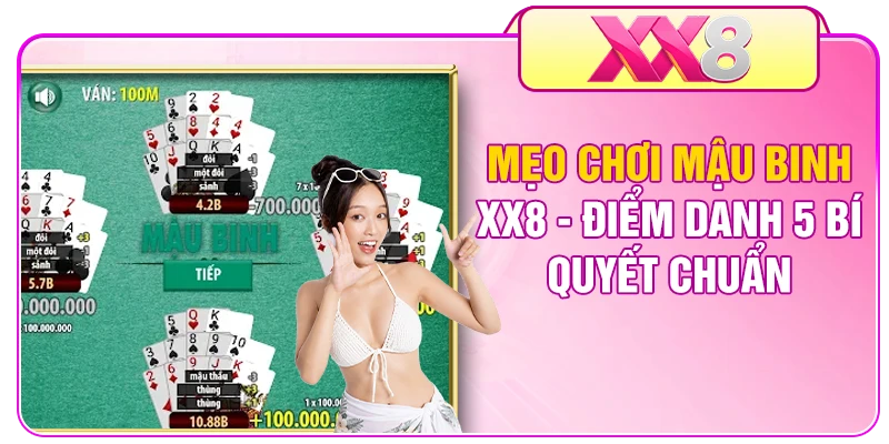 Mẹo Chơi Mậu Binh XX8 - Điểm Danh 5 Bí Quyết Chuẩn