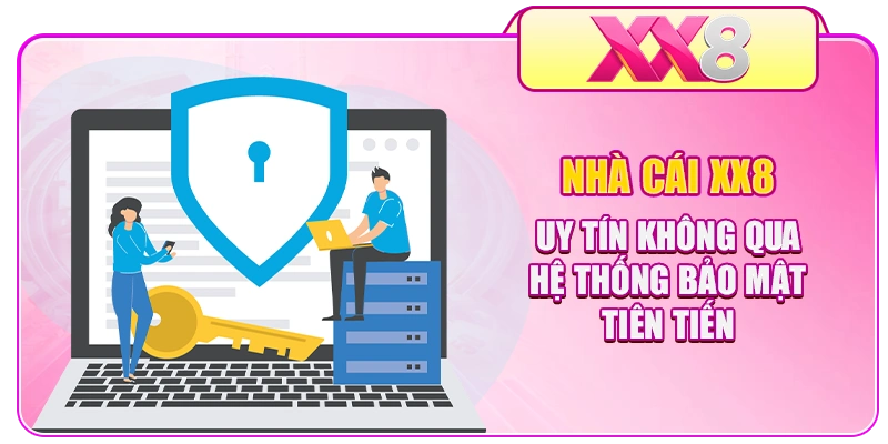 Nhà cái XX8 uy tín không qua hệ thống bảo mật tiên tiến