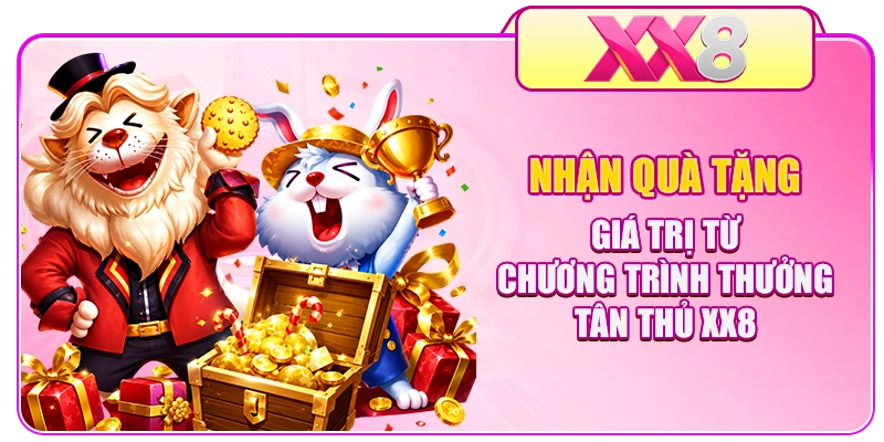 Nhận quà tặng giá trị từ chương trình thưởng tân thủ XX8