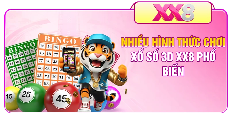 Nhiều hình thức chơi xổ số 3D XX8 phổ biến