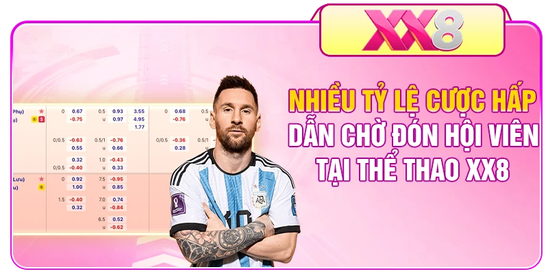 Nhiều tỷ lệ cược hấp dẫn chờ đón hội viên tại thể thao XX8