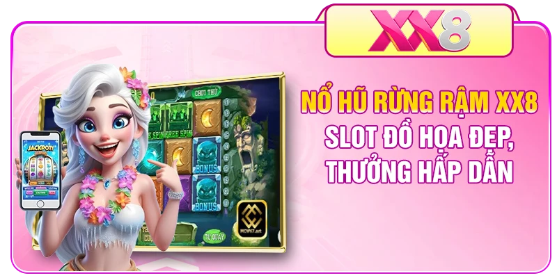 Nổ hũ Rừng Rậm XX8 - Slot Đồ Họa Đẹp, Thưởng Hấp Dẫn