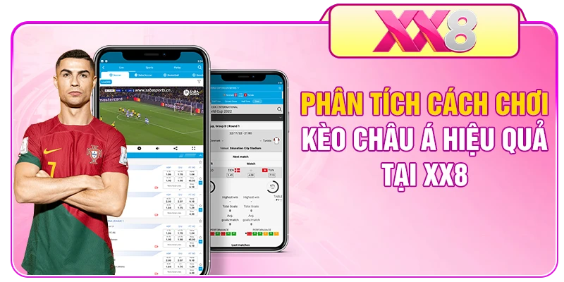 Phân tích cách chơi kèo châu Á hiệu quả tại XX8