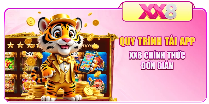 Quy trình tải app XX8 chính thức đơn giản