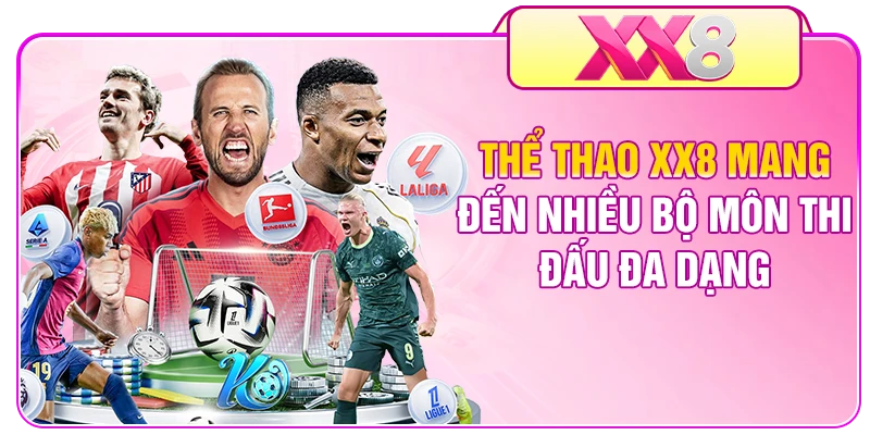 Thể thao XX8 mang đến nhiều bộ môn thi đấu đa dạng