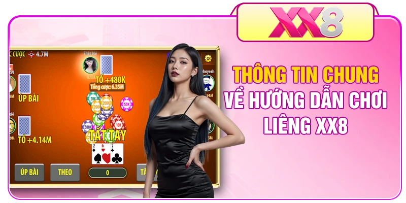 Thông tin chung về hướng dẫn chơi Liêng XX8