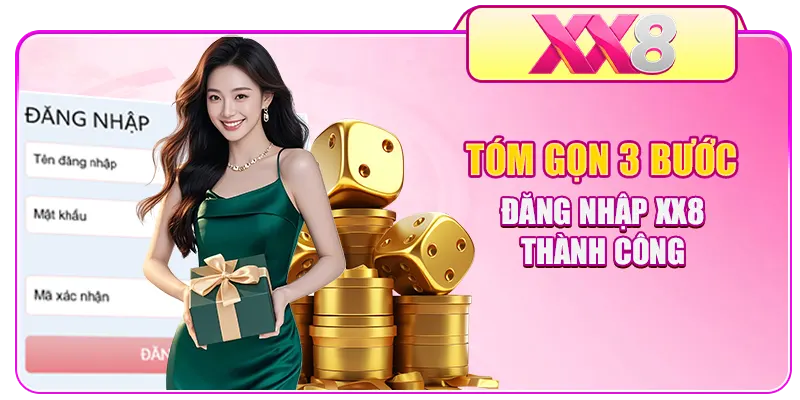 Tóm gọn 3 bước đăng nhập XX8 thành công