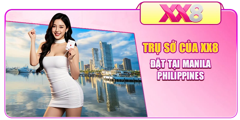 Trụ sở của XX8 đặt tại Manila, Philippines